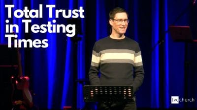 Total Trust in Testing Times