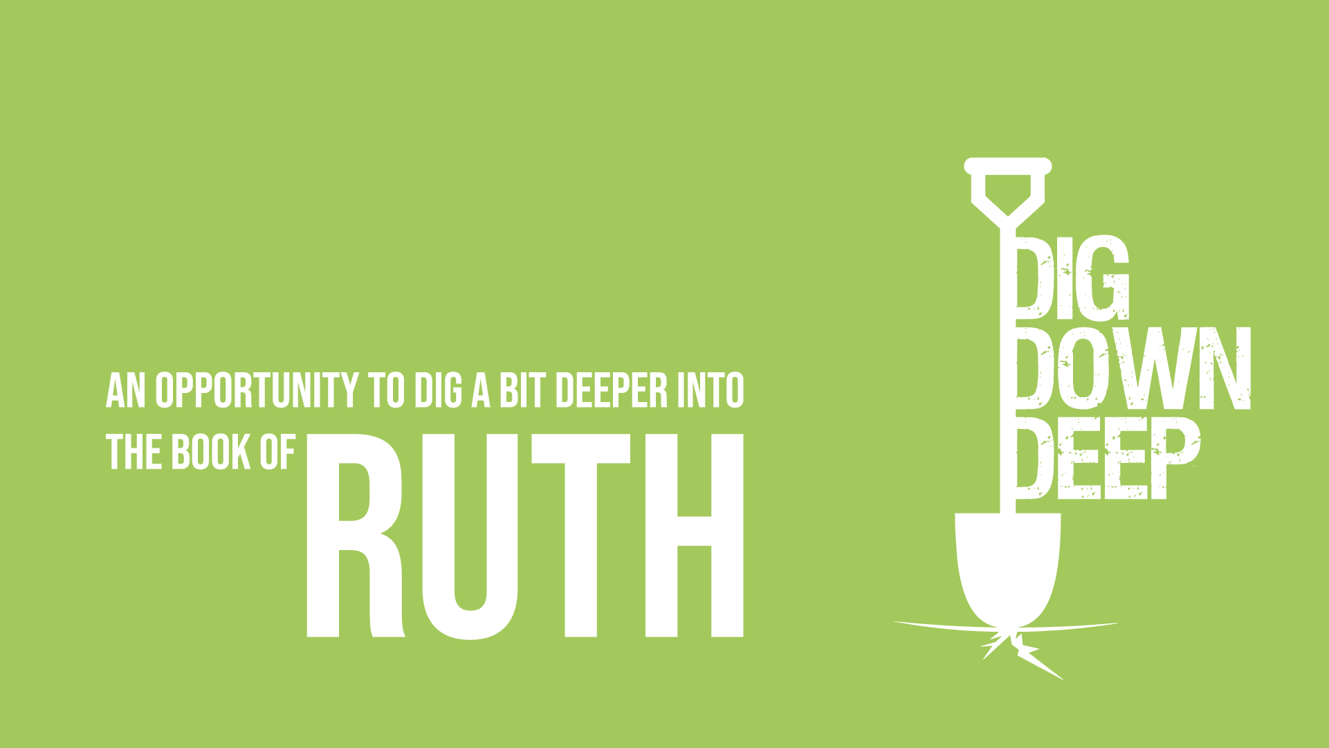 Dig Down Deep – Ruth 1 – Part 1