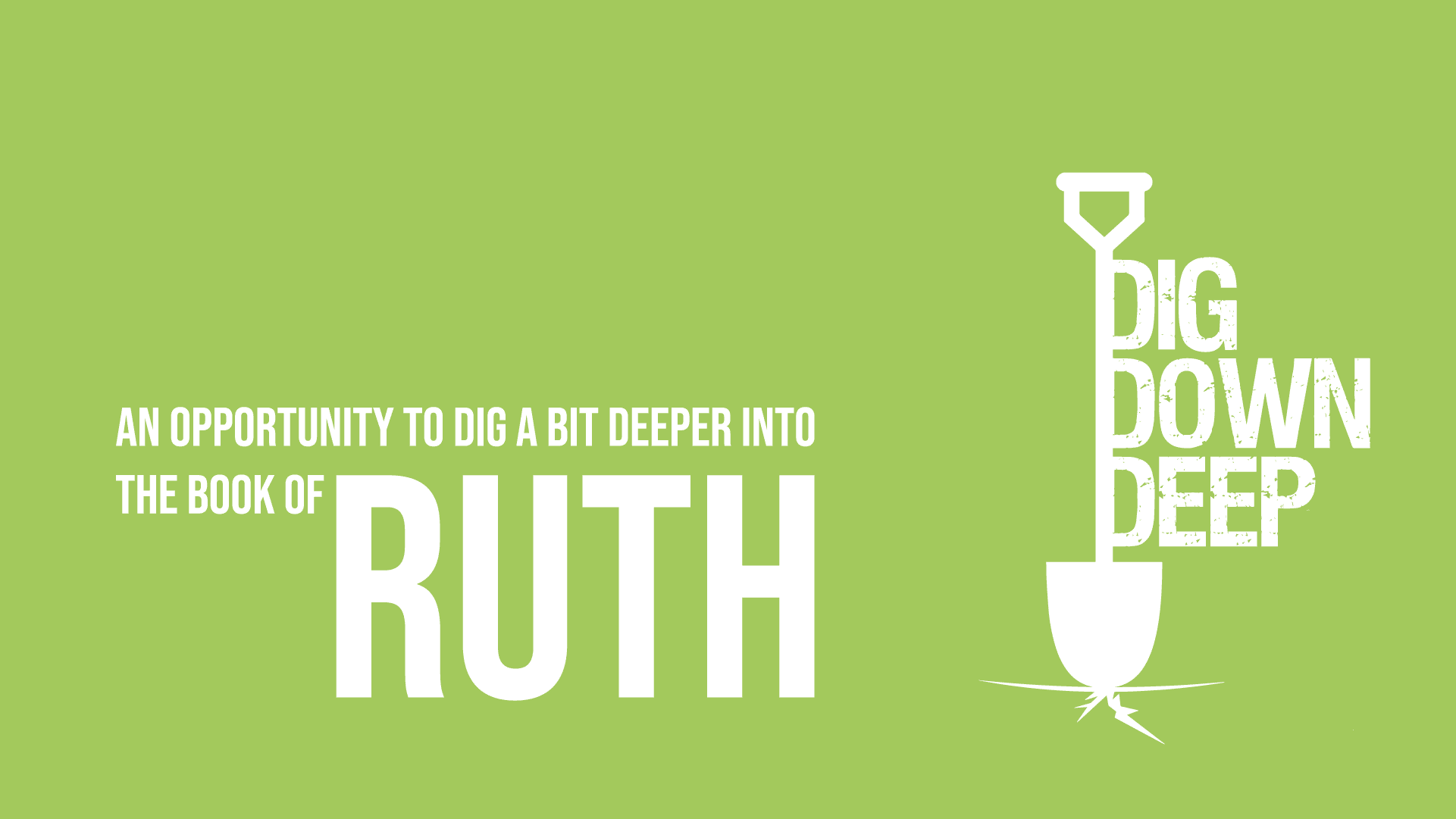 Dig Down Deep – Ruth 2 – Part 1