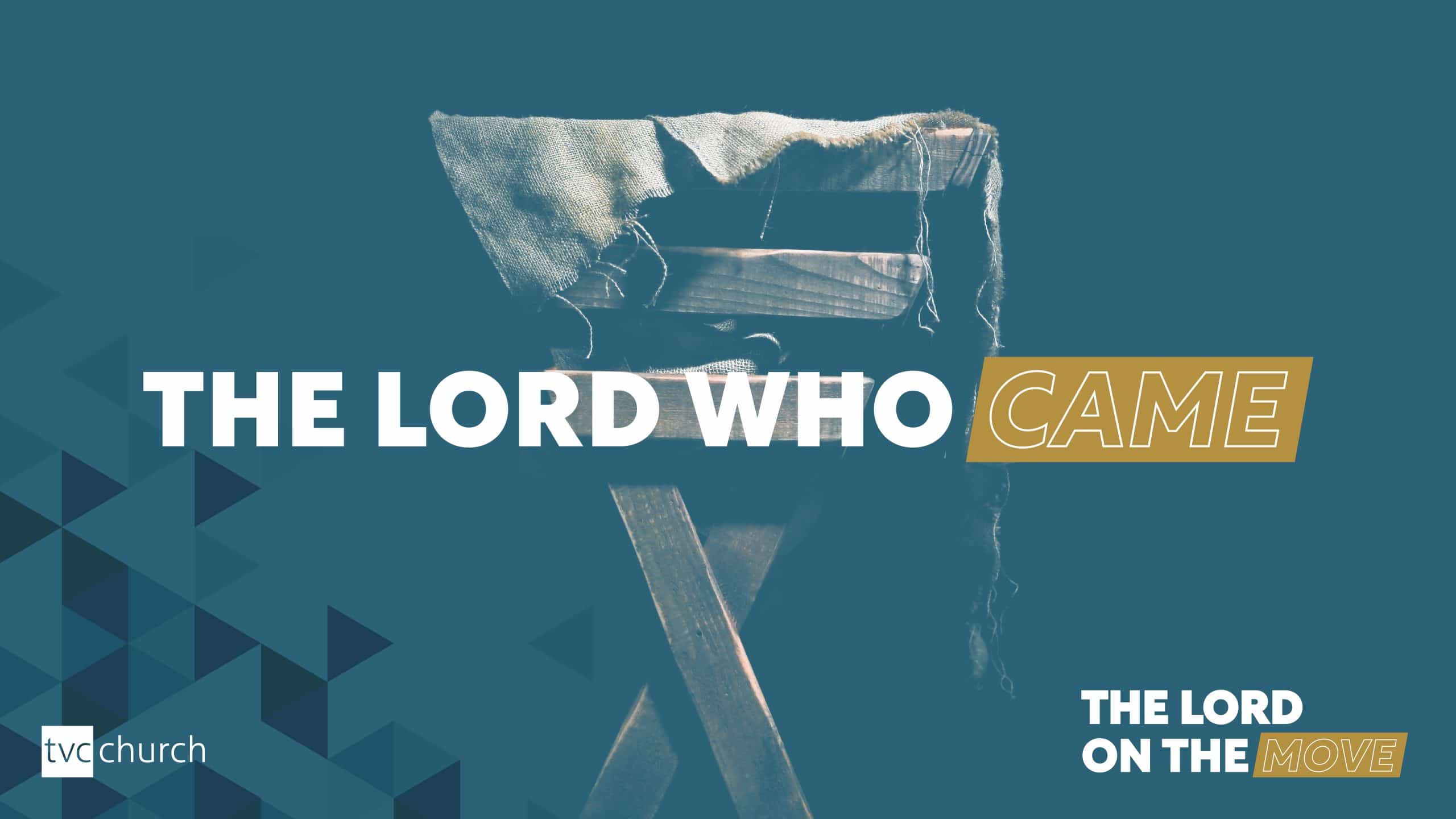 The Lord Who Came