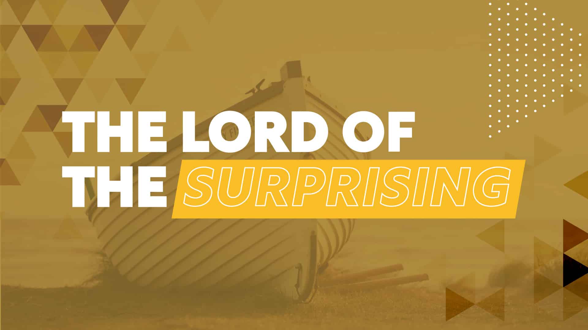 The Lord of the Surprising