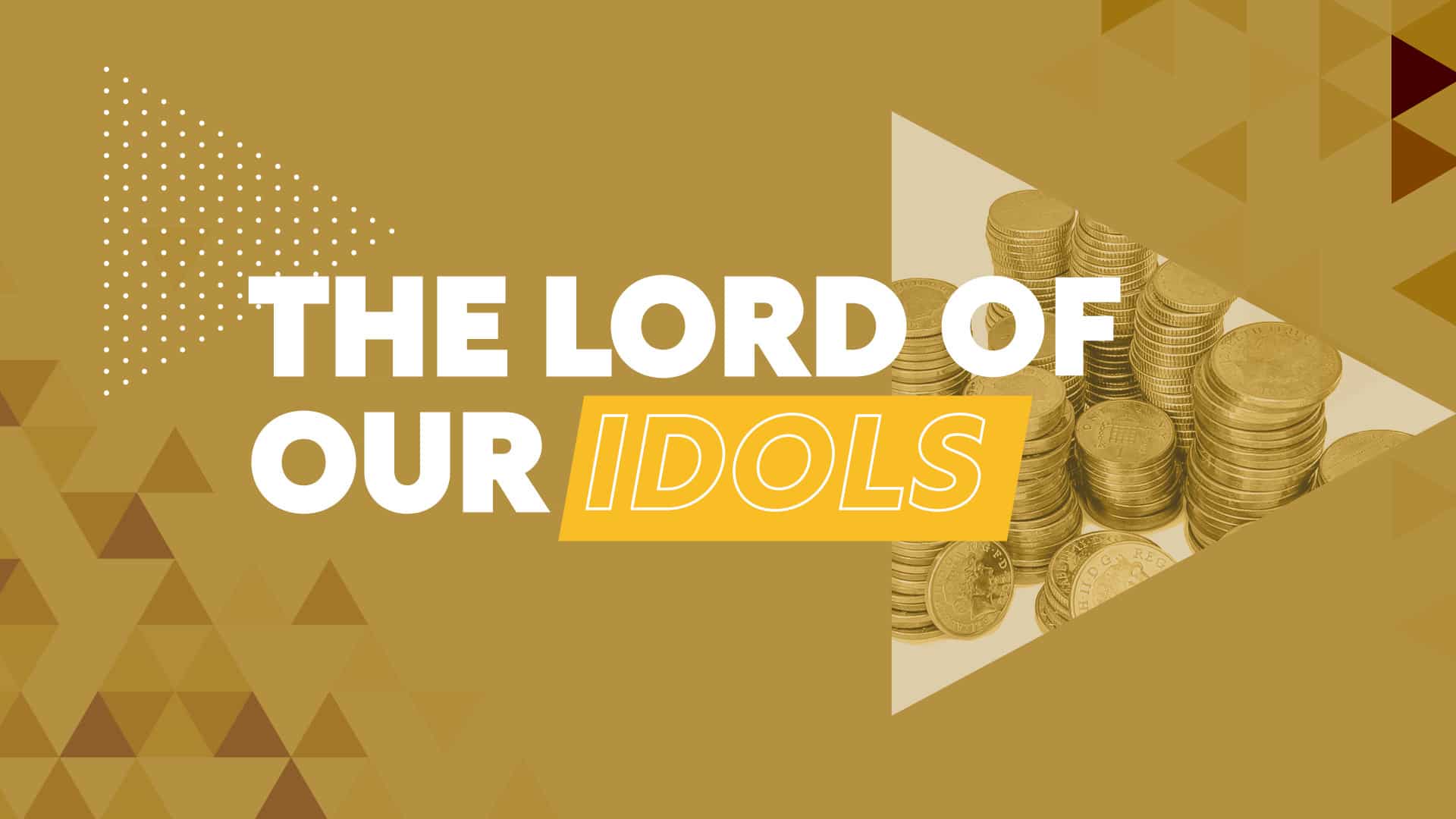 The Lord of our Idols