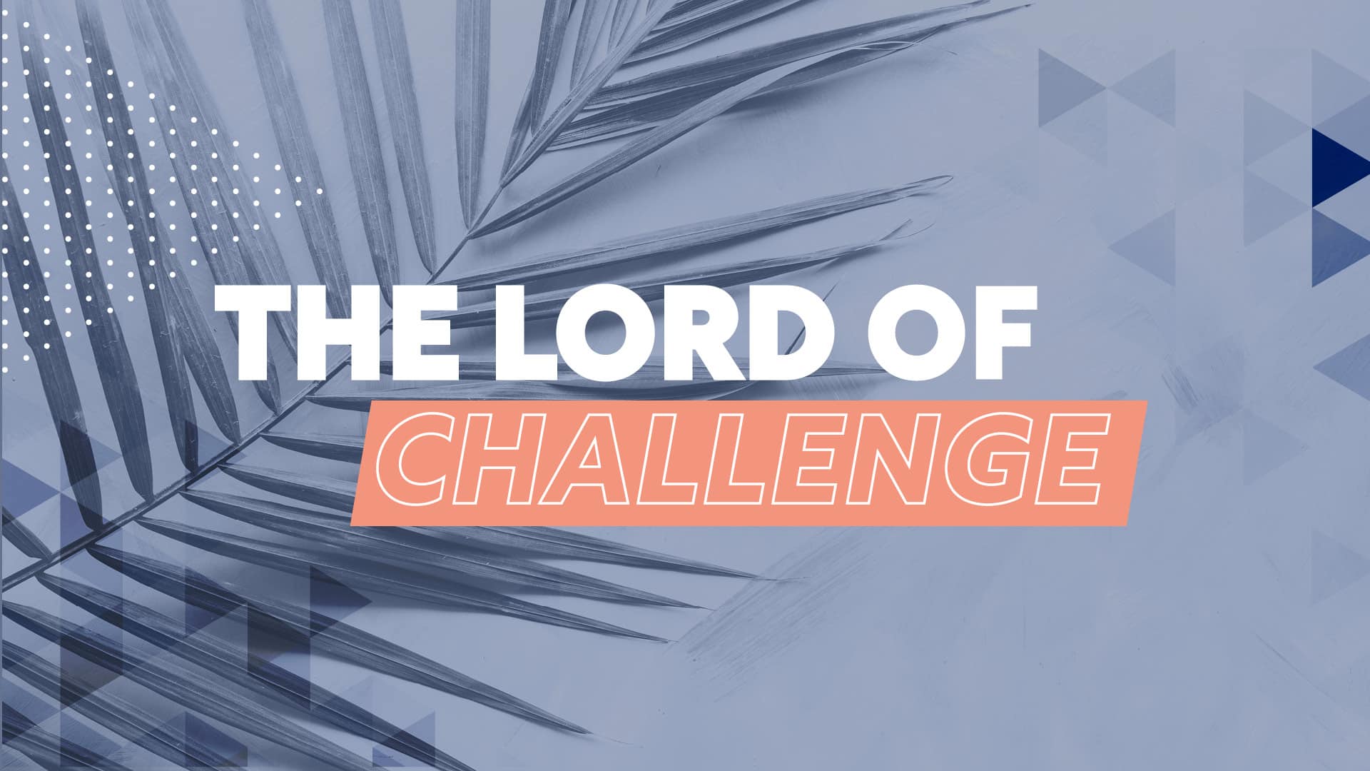 The Lord of Challenge
