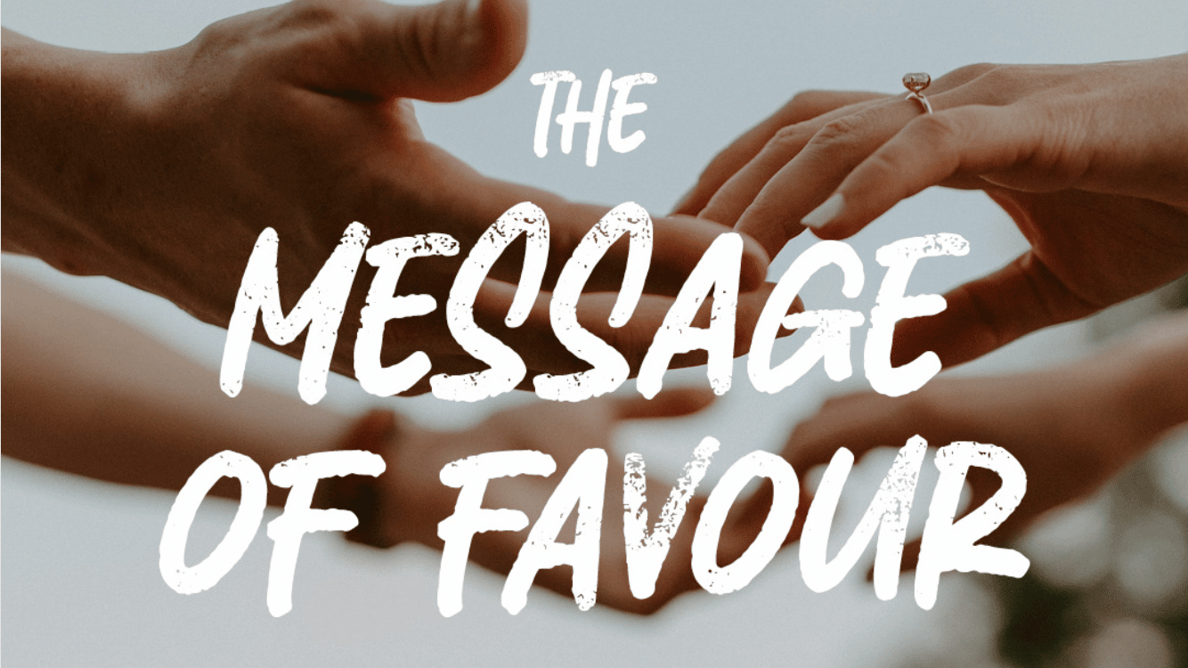 The Message of Favour