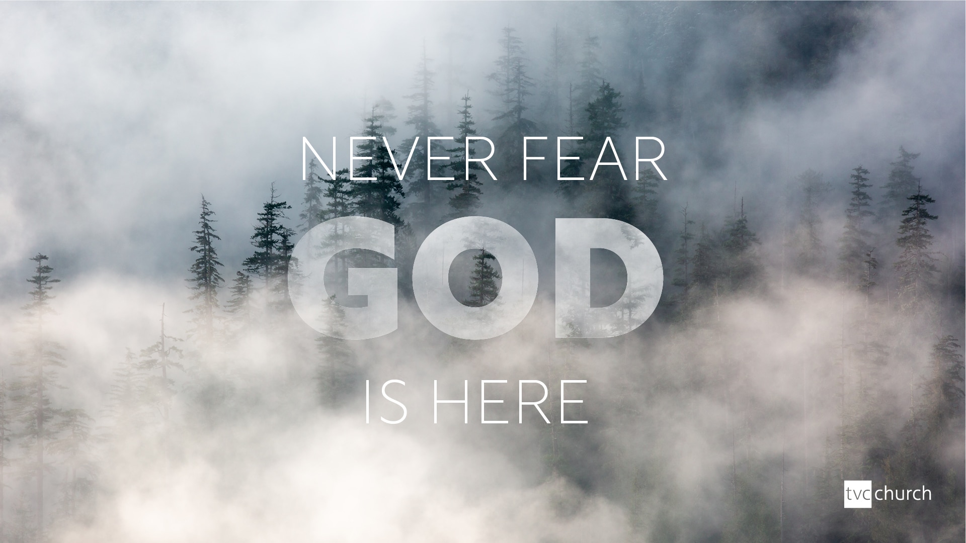 Never fear – God is here