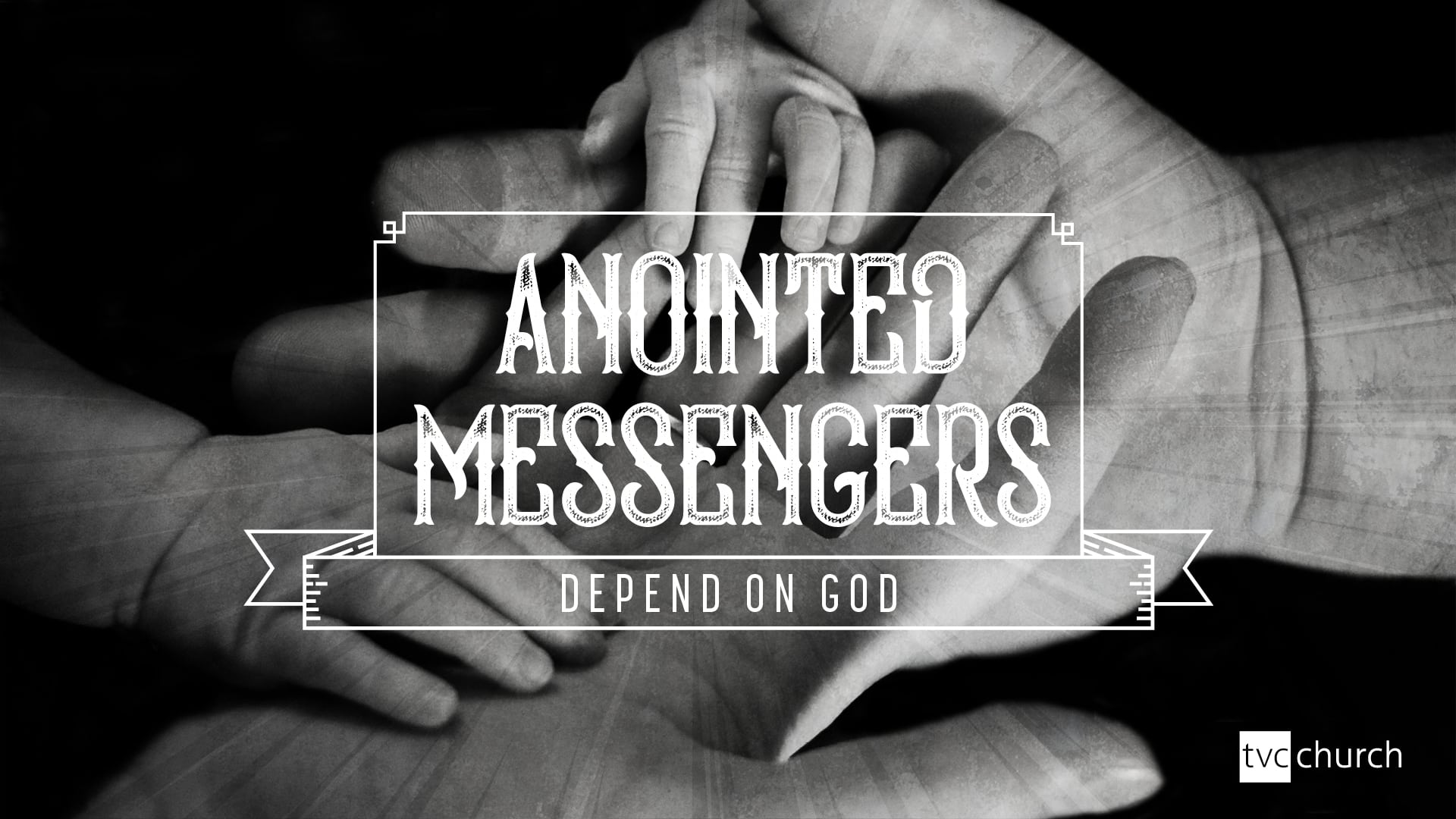 Anointed Messengers…Depend on God