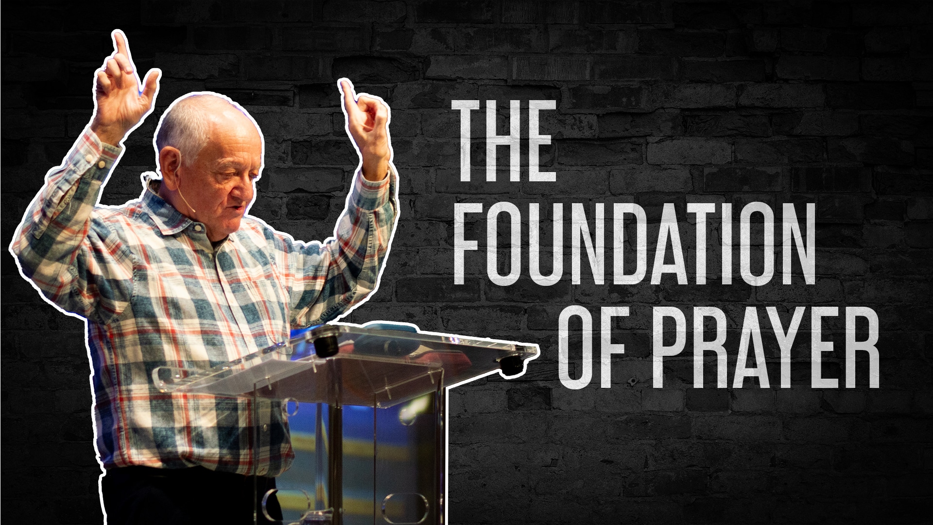 The Foundation of Prayer