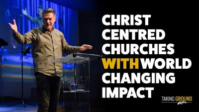 Christ-centred churches with world changing impact