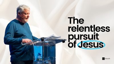 The relentless pursuit of Jesus