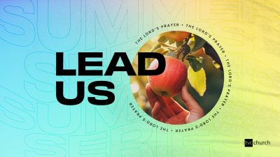 Pray Like Jesus – Lead Us