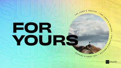 Pray Like Jesus – For Yours