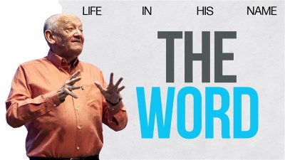 Life in His Name – The Word