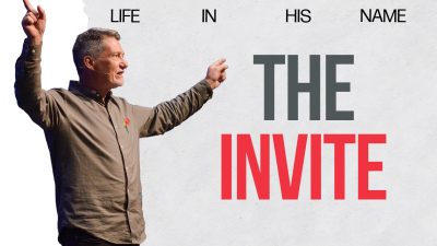 Life In His Name – The Invite