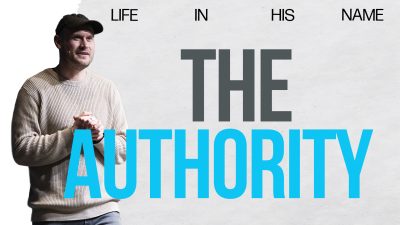 Life In His Name – The Authority