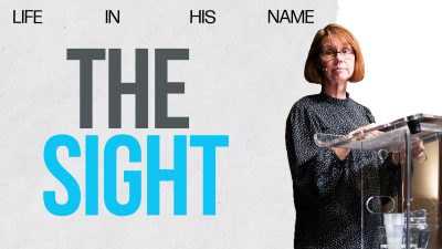 Life In His Name – The Sight