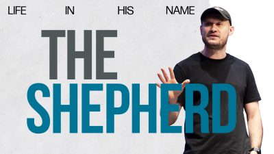 Life in his name – The Shepherd