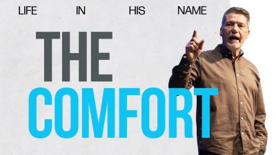 Life In His Name – The Comfort