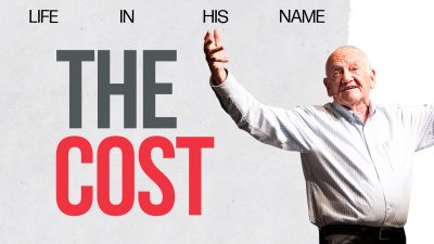Life in His Name – The Cost