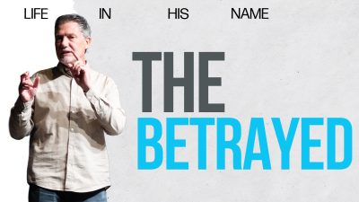 Life in his Name – The Betrayal