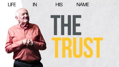 Life In His Name – The Trust