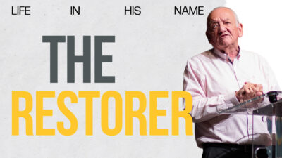 Life In His Name – The Restorer